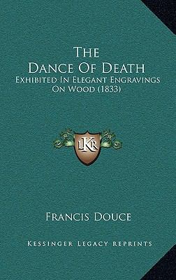 The Dance of Death: Exhibited in Elegant Engrav... 1165229765 Book Cover