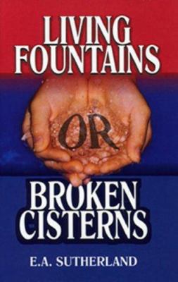 Living Fountains or Broken Cisterns 1572580240 Book Cover