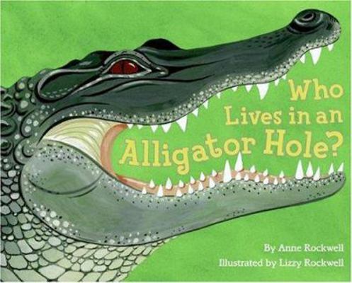 Who Lives in an Alligator Hole? 0060285303 Book Cover