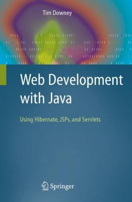 Web Development with Java: Using Hibernate, JSP... 1846288622 Book Cover