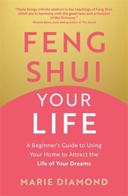 Feng Shui Your Life: A Beginner’s Guide to Usin... 1837822476 Book Cover