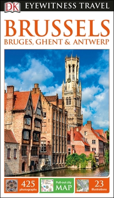 DK Eyewitness Brussels, Bruges, Ghent and Antwerp 1465460276 Book Cover