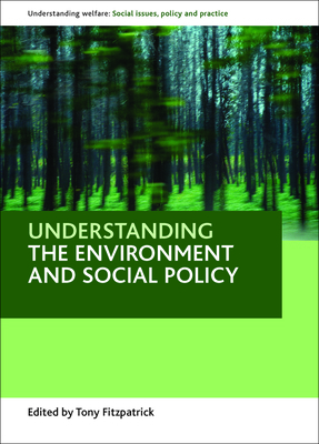 Understanding the Environment and Social Policy 1847423795 Book Cover