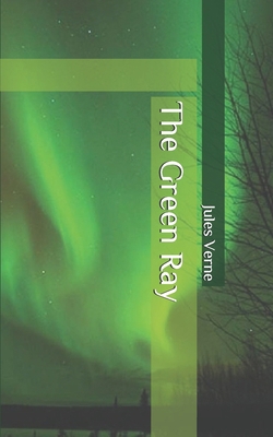 The Green Ray B087LB148N Book Cover
