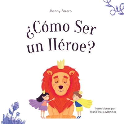 Cómo Ser Un Héroe [Spanish] B0DVQ72B4H Book Cover