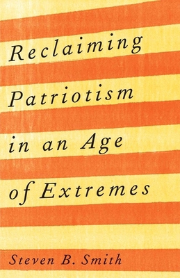 Reclaiming Patriotism in an Age of Extremes 0300268157 Book Cover