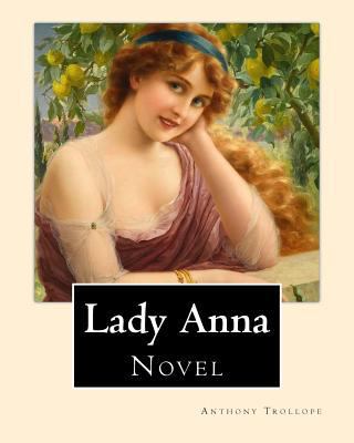 Lady Anna. By: Anthony Trollope: Novel 1542894204 Book Cover