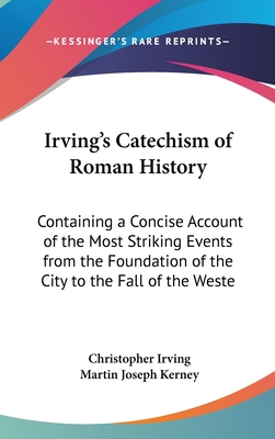 Irving's Catechism of Roman History: Containing... 1161912061 Book Cover