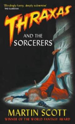 Thraxas and the Sorcerers. Martin Scott 1841490776 Book Cover