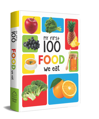 My First 100 Food We Eat: Early Learning Books ... 9354402607 Book Cover