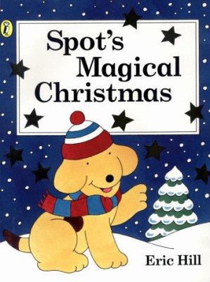Spot's Magical Christmas Storybook 0140563741 Book Cover