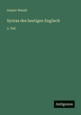 Syntax des heutigen Englisch: 2. Teil [German] 3563958556 Book Cover