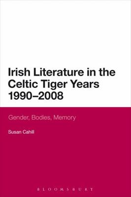 Irish Literature in the Celtic Tiger Years 1990... 0567533824 Book Cover