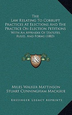 The Law Relating to Corrupt Practices at Electi... 1165216183 Book Cover