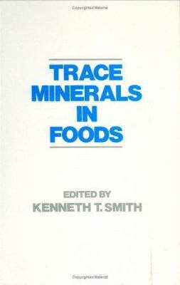 Trace Minerals in Foods 0824778359 Book Cover