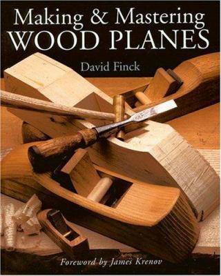 Making & Mastering Wood Planes 0806961635 Book Cover