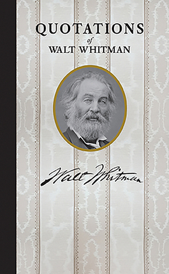 Quotations of Walt Whitman 1429095490 Book Cover