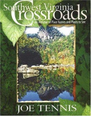 Southwest Virginia Crossroads: An Almanac of Pl... 1570722560 Book Cover