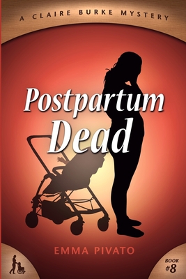 Postpartum Dead: A Claire Burke Mystery 1952579252 Book Cover