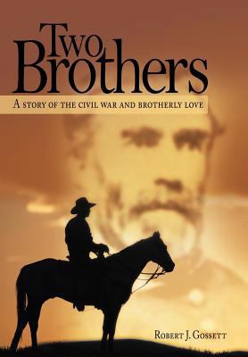 Two Brothers: A Story of the Civil War and Brot... 1477225595 Book Cover
