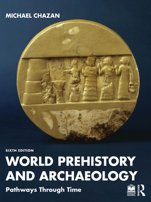 World Prehistory and Archaeology: Pathways Thro... 103256590X Book Cover