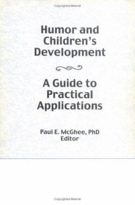 Humor and Children's Development: A Guide to Pr... 0866566813 Book Cover