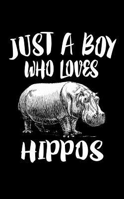 Just A Boy Who Loves Hippos: Animal Nature Coll... 1078428379 Book Cover