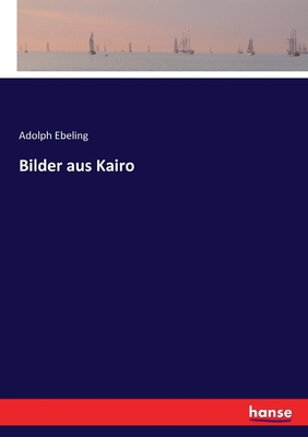 Bilder aus Kairo [German] 3743385198 Book Cover