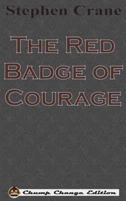 The Red Badge of Courage (Chump Change Edition) 1640320652 Book Cover