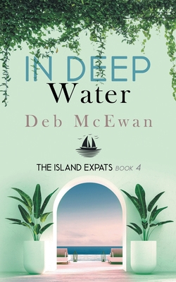 The Island Expats Book 4: In Deep Water 9925770254 Book Cover