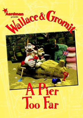 Wallace & Gromit: A Pier Too Far 1840239530 Book Cover