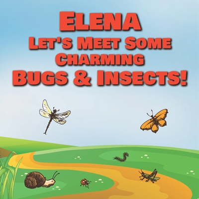 Elena Let's Meet Some Charming Bugs & Insects!:... B08R6QY9PM Book Cover