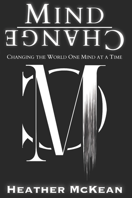 Mind Change: Changing The World One Mind At A Time 0578517035 Book Cover