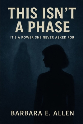 This Isn't A Phase: It's the power she never as... B0FN7TNXBP Book Cover