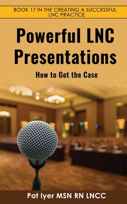 Powerful LNC Presentations: How to Get the Case B0BW2X9BMR Book Cover