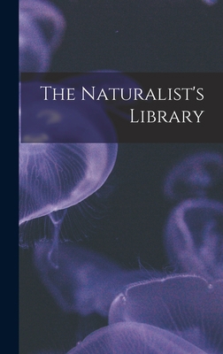 The Naturalist's Library B0BP4F289C Book Cover
