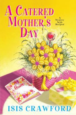 A Catered Mother's Day (A Mystery With Recipes) 1617733296 Book Cover