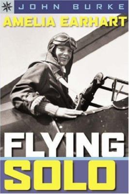 Amelia Earhart: Flying Solo 1402741405 Book Cover