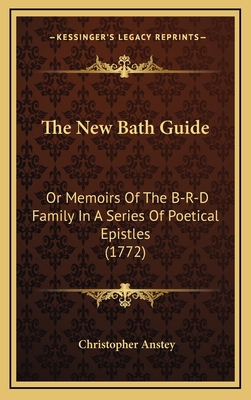 The New Bath Guide: Or Memoirs of the B-R-D Fam... 1164252461 Book Cover