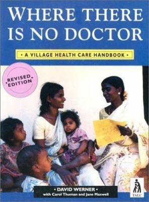 Where There Is No Doctor: Village Health Care H... 0333516516 Book Cover