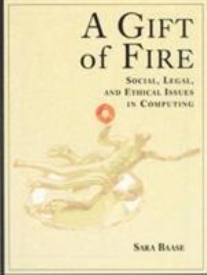Gift of Fire, A: Social, Legal, and Ethical Iss... 0134587790 Book Cover