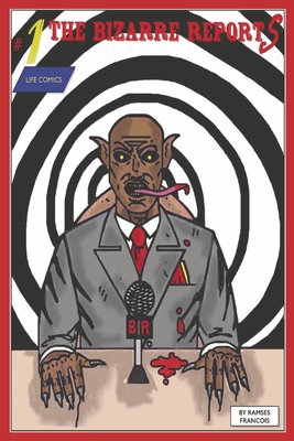 The Bizarre Reports #1: Volume 1 1667854402 Book Cover