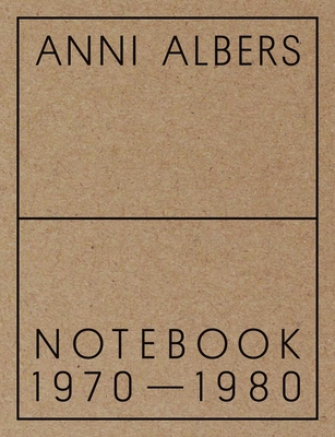 Anni Albers: Notebook 1970-1980 1941701744 Book Cover