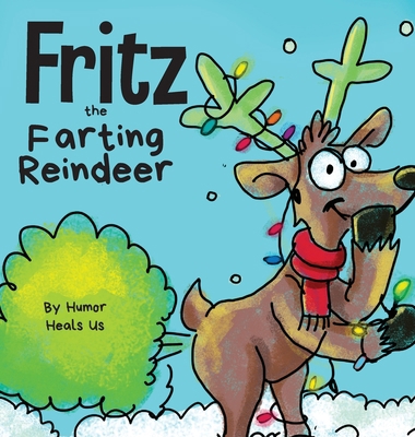 Fritz the Farting Reindeer: A Story About a Rei... 1953399177 Book Cover