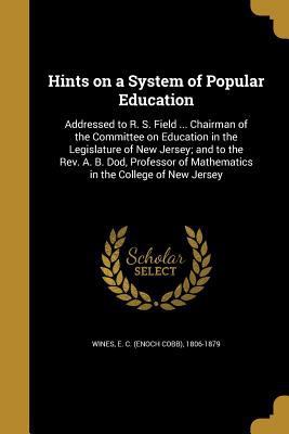 Hints on a System of Popular Education 1363034715 Book Cover