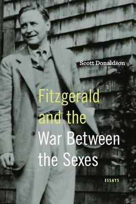 Fitzgerald and the War Between the Sexes: Essays 027109396X Book Cover