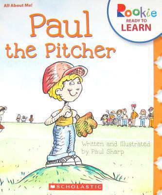 Paul the Pitcher 0531266516 Book Cover