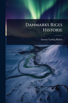 Danmarks Riges Historie [Danish] 102449795X Book Cover