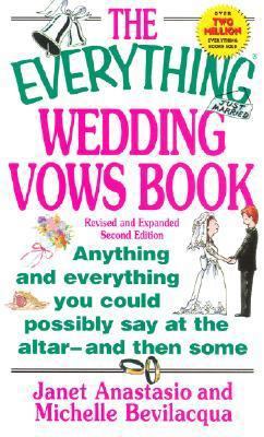 The Everything Wedding Vows Book: Anything and ... 1580624553 Book Cover