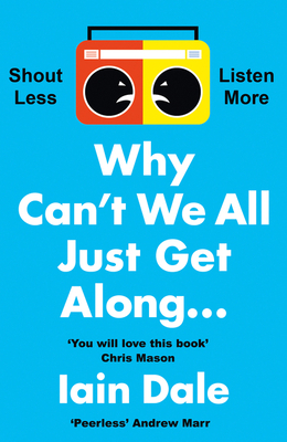 Why Can't We All Just Get Along: Shout Less. Li... 0008379130 Book Cover